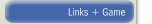 Links + Game